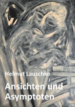Ansichten und Asymptoten (eBook, ePUB) - Lauschke, Helmut