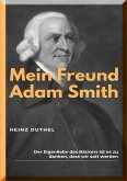 MEIN FREUND ADAM SMITH (eBook, ePUB)