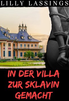 In der Villa zur Sklavin gemacht (eBook, ePUB) - Lassings, Lilly