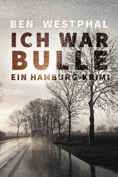 Ich war Bulle (eBook, ePUB) - Westphal, Ben