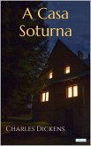 A CASA SOTURNA - Dickens (eBook, ePUB)