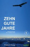 Zehn gute Jahre Teil1 (eBook, ePUB)