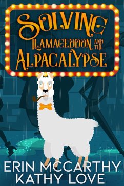 Solving Llamageddon and the Alpacalypse (Friendship Harbor Mysteries, #3) (eBook, ePUB) - Love, Kathy; Mccarthy, Erin