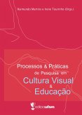 Processos e Práticas de Pesquisa em Cultura Visual e Educação (eBook, ePUB)