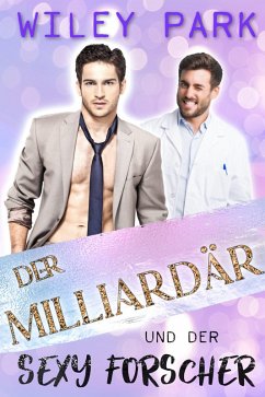 Der Milliardär und der sexy Forscher (eBook, ePUB) - Park, Wiley