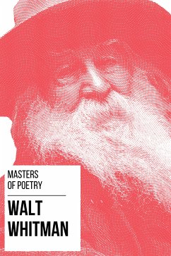 Masters of Poetry - Walt Whitman (eBook, ePUB) - Whitman, Walt; Nemo, August