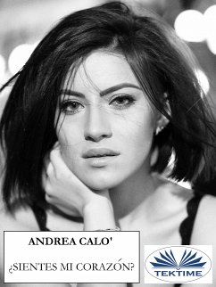 ¿Sientes Mi Corazón? (eBook, ePUB) - Calo', Andrea