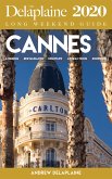 Cannes - The Delaplaine 2020 Long Weekend Guide (eBook, ePUB)