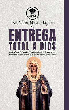 De la entrega total a Dios (eBook, ePUB) - Maria de Ligorio, San Alfonso