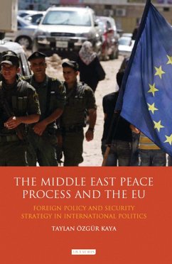 The Middle East Peace Process and the EU (eBook, PDF) - Kaya, Taylan Özgür