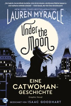 Under the Moon - Eine Catwoman-Geschichte (eBook, ePUB) - Myracle, Lauren