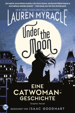 Under the Moon - Eine Catwoman-Geschichte (eBook, PDF) - Myracle, Lauren