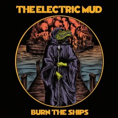 Burn The Ships - Electric Mud,The