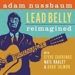 Lead Belly Reimagined - Nussbaum,Adam