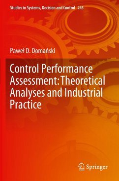 Control Performance Assessment: Theoretical Analyses and Industrial Practice - Domanski, Pawel D.