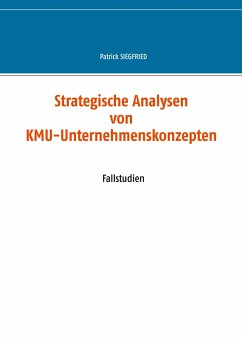 Strategische Analysen von KMU-Unternehmenskonzepten - Siegfried, Patrick