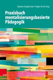 Praxisbuch mentalisierungsbasierte Pädagogik (eBook, ePUB)