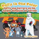 Polly la Osa Polar corre una carrera en los Juegos Olímpicos de verano (eBook, ePUB)