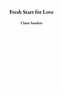 Fresh Start for Love (eBook, ePUB) - Sanders, Claire