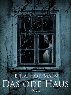 Das öde Haus (eBook, ePUB) - Hoffmann, E.T.A.