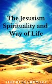 The Jesusism Spirituality and Way of Life (eBook, ePUB)