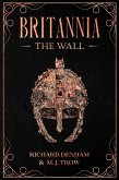 Britannia: The Wall (eBook, ePUB) Britannia: The Wall (eBook, ePUB)