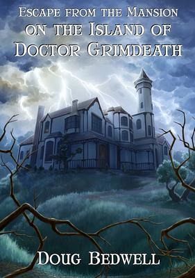 Escape from the Mansion on the Island of Doctor Grimdeath (eBook, ePUB) Escape from the Mansion on the Island of Doctor Grimdeath (eBook, ePUB)