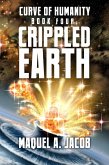 Crippled Earth (Curve of Humanity, #4) (eBook, ePUB)