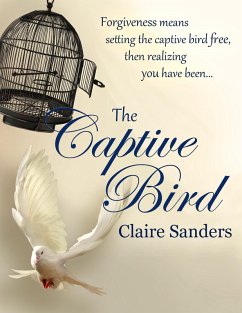 The Captive Bird (eBook, ePUB) - Sanders, Claire