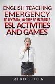 English Teaching Emergency: No Textbook, No-Prep, No Materials ESL/EFL Activities and Games for Busy Teachers (eBook, ePUB)