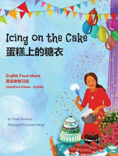 Icing on the Cake - English Food Idioms (Simplified Chinese-English) (eBook, ePUB) - Harrison, Troon