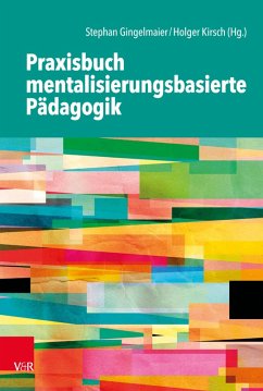 Praxisbuch mentalisierungsbasierte Pädagogik (eBook, PDF)