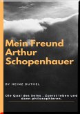 Mein Freund Arthur Schopenhauer (eBook, ePUB)