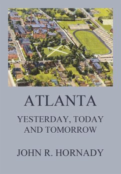Atlanta And Its Builders, Vol. 1 - A Comprehensive History Of The Gate City Of The South (eBook, ePUB) - Martin, Thomas H.