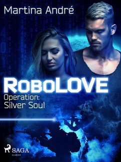 Operation: Silver Soul / RoboLOVE Bd.3 (eBook, ePUB) - André, Martina