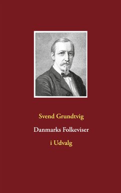 Danmarks Folkeviser (eBook, ePUB) - Grundtvig, Svend