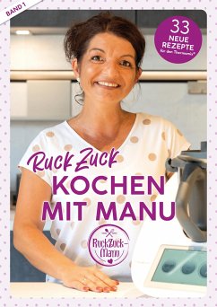 RuckZuck Kochen mit Manu  Band 1 - Titz, Manuela