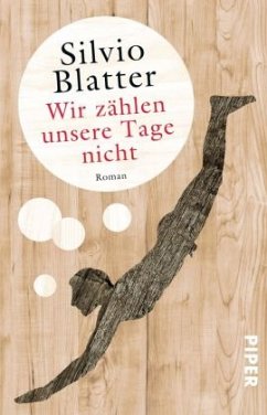 Wir zählen unsere Tage nicht - Blatter, Silvio