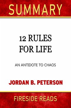 12 Rules for Life: An Antidote to Chaos by Jordan B. Peterson: Summary by Fireside Reads (eBook, ePUB)
