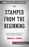 Stamped from the Beginning: The Definitive History of Racist Ideas in America by Ibram X. Kendi: Conversation Starters (eBook, ePUB)