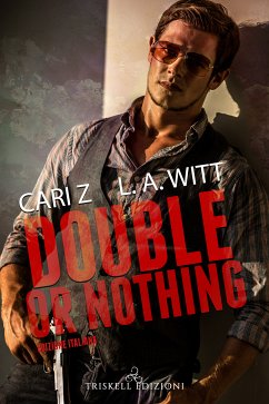 Double or Nothing – Edizione Italiana (eBook, ePUB) - A. Witt, L.; Z, Cari