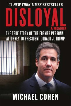 Disloyal: A Memoir (eBook, ePUB) - Cohen, Michael