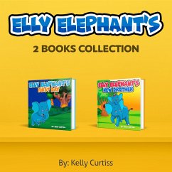 Elly Elephant's Two Books Collection (Bedtime children's books for kids, early readers) (eBook, ePUB) - Curtiss, Kelly