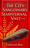The City Sanguinary, Sempiternal, Vast- (eBook, ePUB)