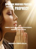 Spiritual warfare prayers triggered by prophecy (eBook, ePUB)