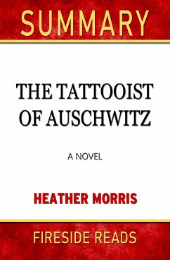 The Tattooist of Auschwitz: A Novel by Heather Morris: Summary by Fireside Reads (eBook, ePUB)