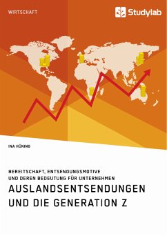 Auslandsentsendungen und die Generation Z. Bereitschaft, Entsendungsmotive und deren Bedeutung für Unternehmen (eBook, ePUB)