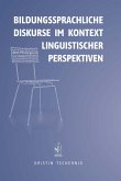 Bildungssprachliche Diskurse im Kontext linguistischer Perspektiven (eBook, PDF) Bildungssprachliche Diskurse im Kontext linguistischer Perspektiven (eBook, PDF)