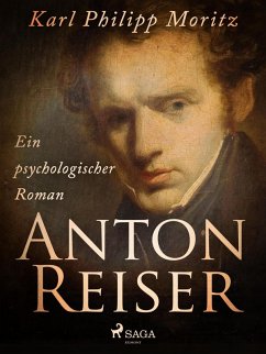 Anton Reiser. Ein psychologischer Roman (eBook, ePUB) - Moritz, Karl Philipp