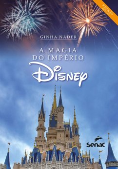 A magia do império Disney (eBook, ePUB) - Nader, Ginha